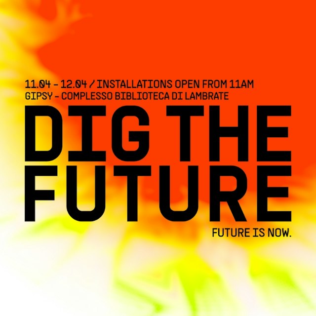Locandina: Dig The Future Festival 2nd Day al Gipsy, Milano