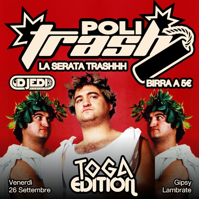 Locandina: POLITRASH - TOGA edition al Gipsy, Milano